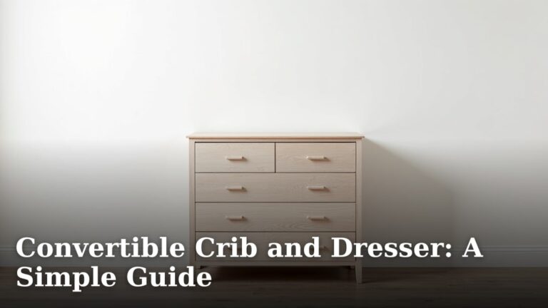 Convertible Crib and Dresser: A Simple Guide