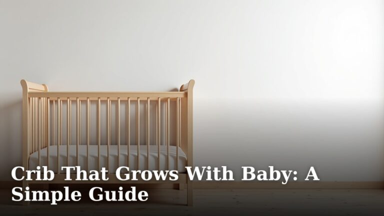 Crib That Grows With Baby: A Simple Guide