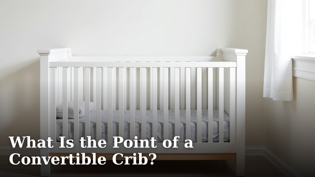 What Is the Point of a Convertible Crib?